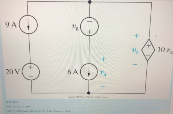 9A + + + V. 10 va - 20 V 6 A Comight 2015 Par cation All Rights Reserved P2.10.10ed Given that vo 5 Volts Find the total powe