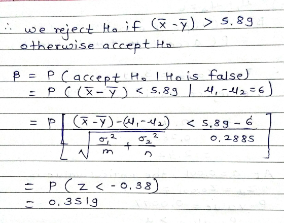 . we reject to if (-) > 5.89 otherwise accept Ho B = P Caccept Hel Hois false) pcctay) < 5.89 ll, -12=6 =6) = PI (J-Y)-4,-42)