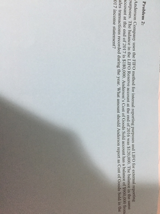 Problem 2: m erson Company uses the FIFO method for internal reporting purposes and LIFO for external reports purposes. The b