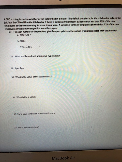 A CEO is trying to decide whether or not to fire the HR director. The default decision is for the HR director to keep the job