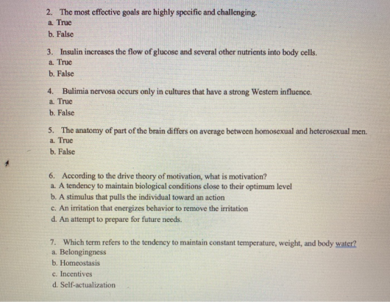 2. The most effective goals are highly specific and challenging. a. True b. False 3. Insulin increases the flow of glucose an