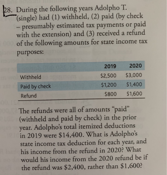 Þ8. During the following years Adolpho T. (single) had (1) withheld, (2) paid (by check - presumably estimated tax payments o