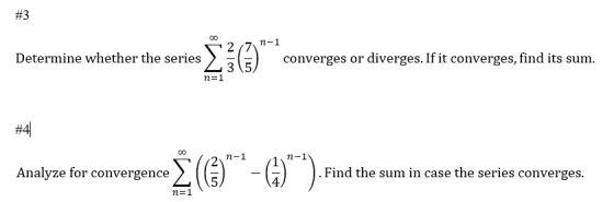 #3 n-1 Determine whether the series 2 35 n=1 converges or diverges. If it converges, find its sum. #41 00 n-1 Analyze for con