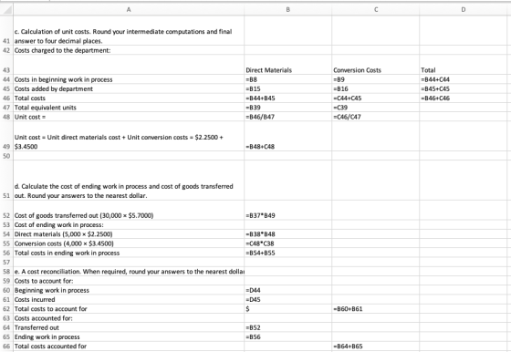 А B с D c. Calculation of unit costs. Round your intermediate computations and final 41 answer to four decimal places. 42 Cos