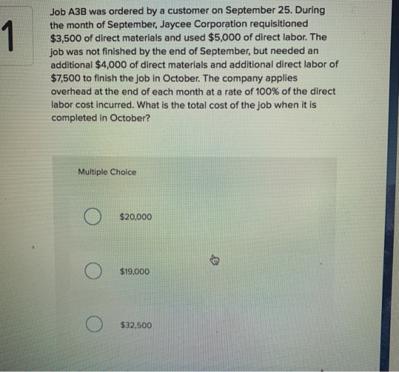 1 Job A3B was ordered by a customer on September 25. During the month of September, Jaycee Corporation requisitioned $3,500 o