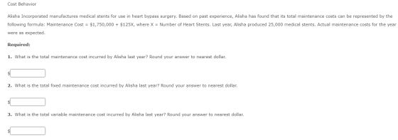 Cost Behavior Alisha Incorporated manufactures medical stents for use in heart bypass surgery. Based on past experience, Alis
