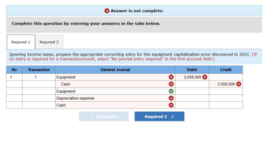 X Answer is not complete. Complete this question by entering your answers in the tabs below. Required 1 Required 2 Ignoring i