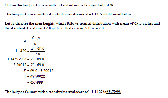 Obtain the height of a man with a standard nomal score of-1.1429. The height of a man with a standardnomal score of-1.1429 is