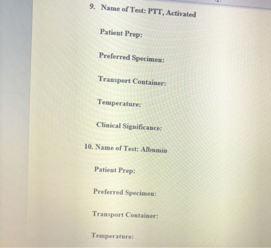 9. Name of Test: PTT, Activated Patient Prep: Preferred Specimen: Transport Container: Temperature: Clinical Significance: 10
