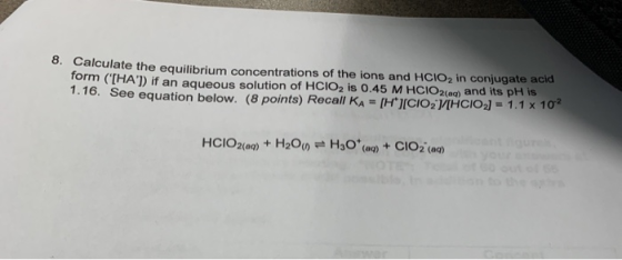 8. Calculate the equilibrium concentrations of the ions and HCIO, in conjugate acid form ([HA]) if an aqueous solution of H