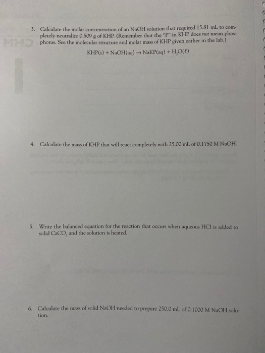 3. Calculate the molar concentration of an NaOH solution that required 15.81 ml to com pletely neutralize 0.509 g of KHP (Rem