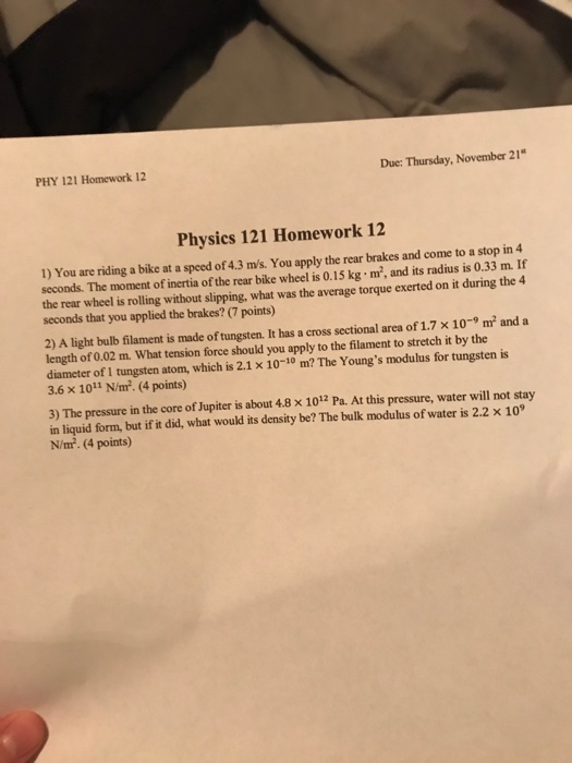 PHY 121 Homework 12 Due: Thursday, November 21 Physics 121 Homework 12 1) You are riding a bike at a speed of 4.3 m/s. You a