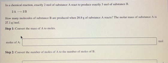 In a chemical reaction, exactly 2 mol of substance A react to produce exactly 3 mol of substance B. 2A-3B How many molecules