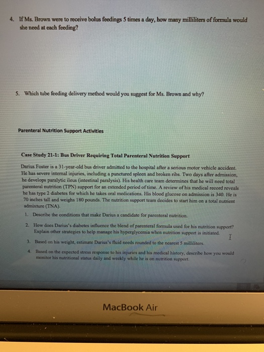 4. If Ms. Brown were to receive bolus foedings 5 times a day, how many milliliters of formula would she need at each feeding?