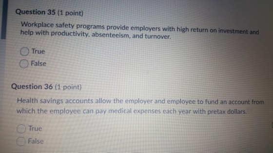 Question 35 (1 point) Workplace safety programs provide employers with high return on investment and help with productivity,