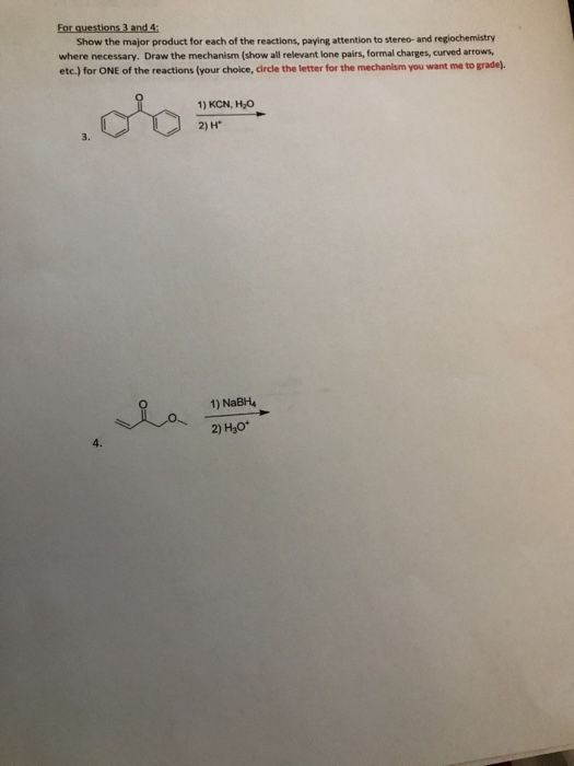 For questions 3 and 4: Show the major product for each of the reactions, paying attention to stereo and regiochemistry where