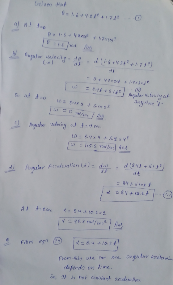 Given that 0 = 1.6+4.21? +1.743 - 0 a) nt to o=1.6+ 4.2x(0)2 + 1.7x1013 10=116 /oad And b) Angular velocity - do - d (1.6 +4.
