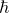 \hbar