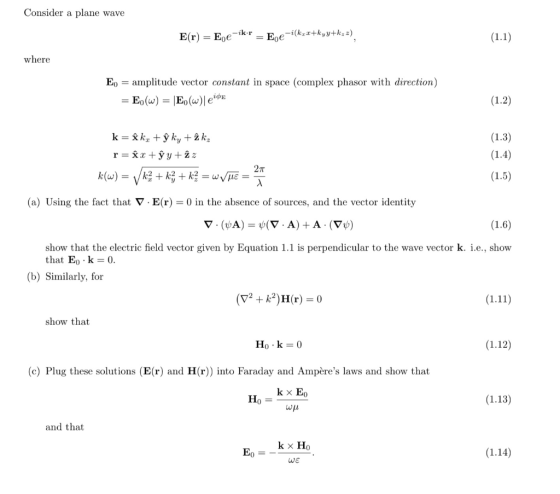 Consider a plane wave -ik.r E(r) = Ege = Eye-i(k+x+kyy+kzz) (1.1) where Eo = amplitude vector constant in space (complex phas