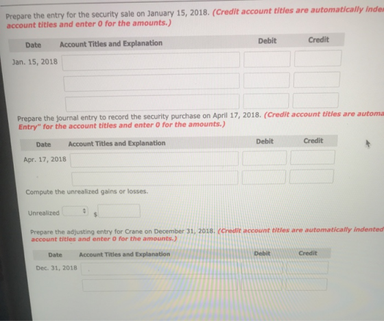 Prepare the entry for the security sale on January 15, 2018. (Credit account titles are automatically inder account titles an