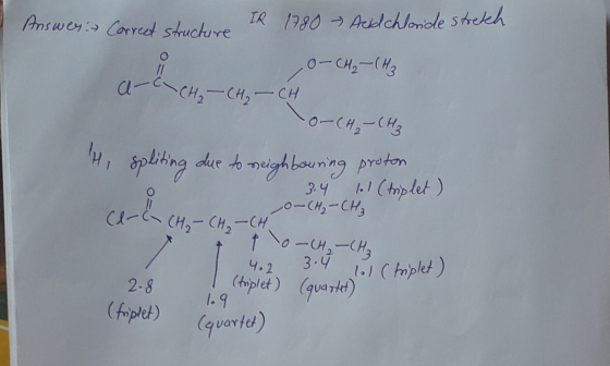 Answer: Correct structure IR 1780 Acid chloride Stretch O-CH₂-CH₂ a- CH₂ - CH₂ - CH O-CH₂ - CH₂ Hi spliting due to neighbouri
