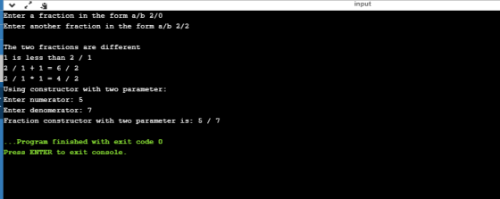 input Enter a fraction in the form a/b 2/0 Enter another fraction in the form a/b 2/2 The two fractions are different 1 is le