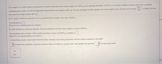 mp The weights of a certain brand of candies are normally distributed with a mean weight of 0.8594g and a standard deviation