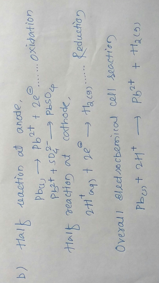 b) talk aetion at anode, Pb Ph 2t PLet + SD2 PLSo Halt reaction at cothode t 2e Oxidation 217 Reduction (679 t Overall ledsoc