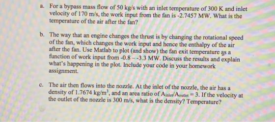 a. For a bypass mass flow of 50 kg/s with an inlet temperature of 300 K and inlet velocity of 170 m/s, the work input from th