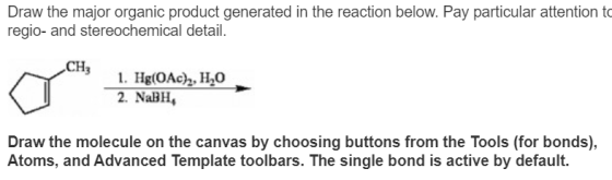 Draw the major organic product generated in the reaction below. Pay particular attention to regio- and stereochemical detail.