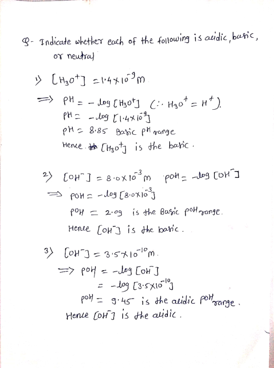 9- Indicate whether each of the following is acidic, basic, - or neutral [H3O+] = 1,441019m. =) PH = -log [Hzoty (Hgot =HT).