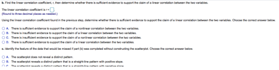 b. Find the inear correlation coefficient, r, then determine whether there is sufficient evidence to support the claim of a l
