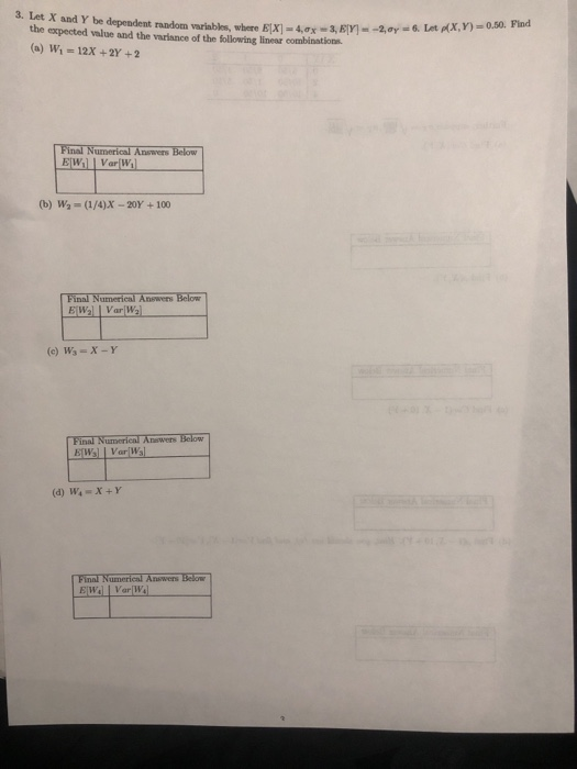 3. Let X and Y be dependent ronden variables, wbere EIX) 4,#x-3, EYİ--2m-6. Let the expected value and the variance of the So