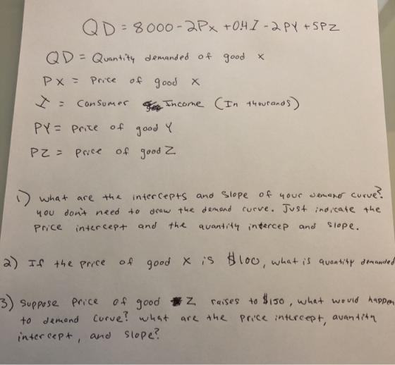 QD=8000-2P2 +0.4 I-2 PY +SP2 QD = Quantity demanded of good & PX = Price of good x I= consumer of Income (In thousands) PY= P