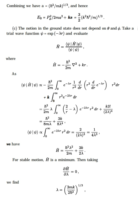 Combining we have a = (h2/mk)1/3, and hence Eo = P}/2ma? + ka = ž (k?M2/m)1/3. (c) The notion in the ground state does not de