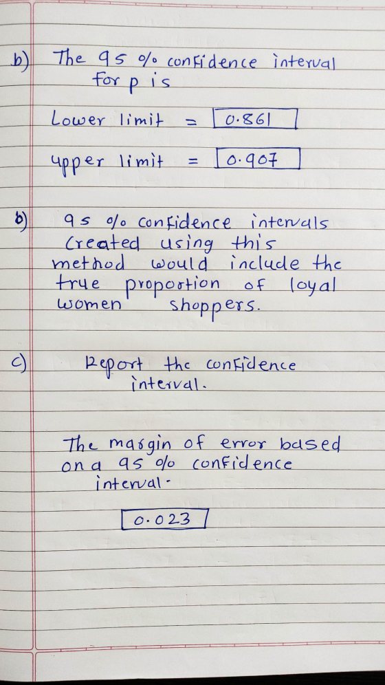 b) The 95 % confidence interval for p is Lower limit = 0.861 1 upper limit = 0.907 as o% confidence intervals Created using t
