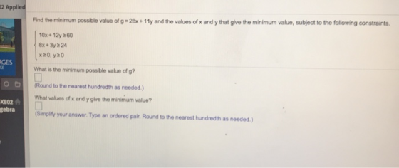 2 Applied RGES Find the minimum possible value of g - 28x + 11y and the values of x and y that give the minimum value, subjec