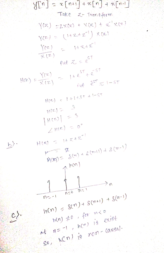 put e I-ST y[n] = x [94] + [n] [11] 2- Transform Yiz) =ZX*Z? VE) + Exez (+2+ 2 ) x (2) Y12) fut ze Tiz) H(z) 712) 1+2+35! - O