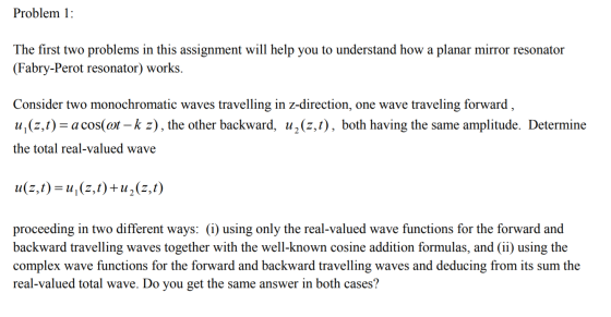 Problem 1: The first two problems in this assignment will help you to understand how a planar mirror resonator (Fabry-Perot r