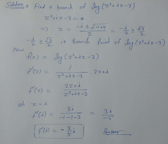 Solution Find a branch of log (mz² + d2-3) 2²12-3=0 Nowe - 2 2 1 3 is Branch point of log (2²12-3) Now f(x) = log (2²+62-3) f