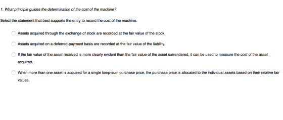 1. What principle guides the determination of the cost of the machine? Select the statement that best supports the entry to r