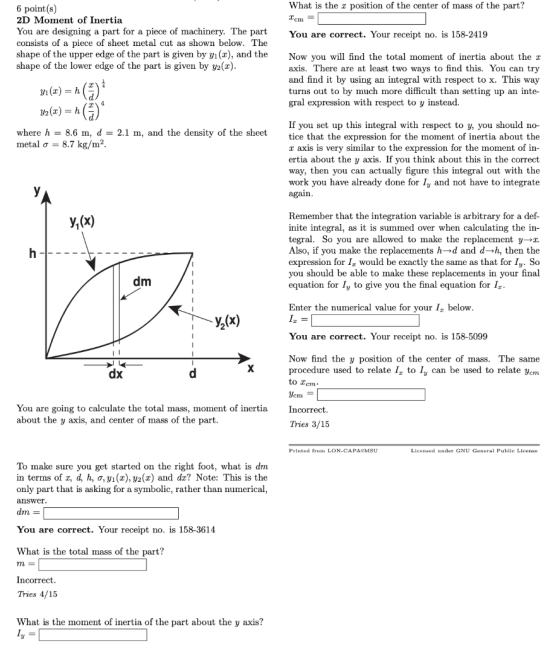 What is the position of the center of mass of the part? 6 point (s) m 2D Moment of Inertia You are designing a part for a pie