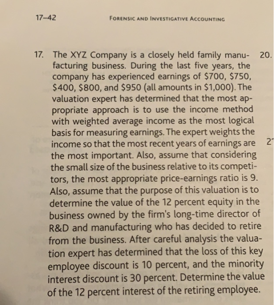 17-42 FORENSIC AND INVESTIGATIVE ACCOUNTING 17. The XYZ Company is a closely held family manu- 20. facturing business. During