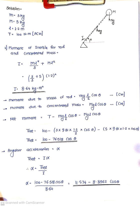 Solution- mu 3 kg M-5 5kg { - 1.2 m T= 10o N-m [ACW] 2] Moment of Inertia for mod and Concentrated mass = བ་མེད་པས་པས I= + M1