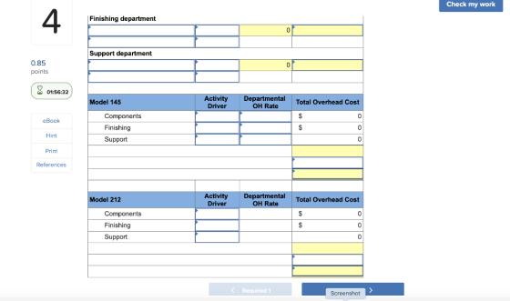 Check my work Finishing department Support department 0.85 points 01 8 01:56:32 Model 145 Activity Driver Departmental OH Rat