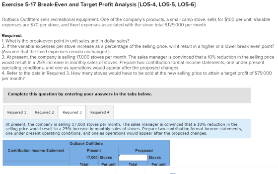 Exercise 5-17 Break-Even and Target Profit Analysis (LO5-4, LO5-5, LO5-6] Outback Outfitters sells recreational equipment. On