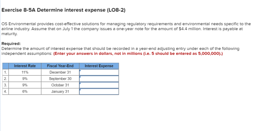 Exercise 8-5A Determine interest expense (LO8-2) EOS Environmental provides cost-effective solutions for managing regulatory
