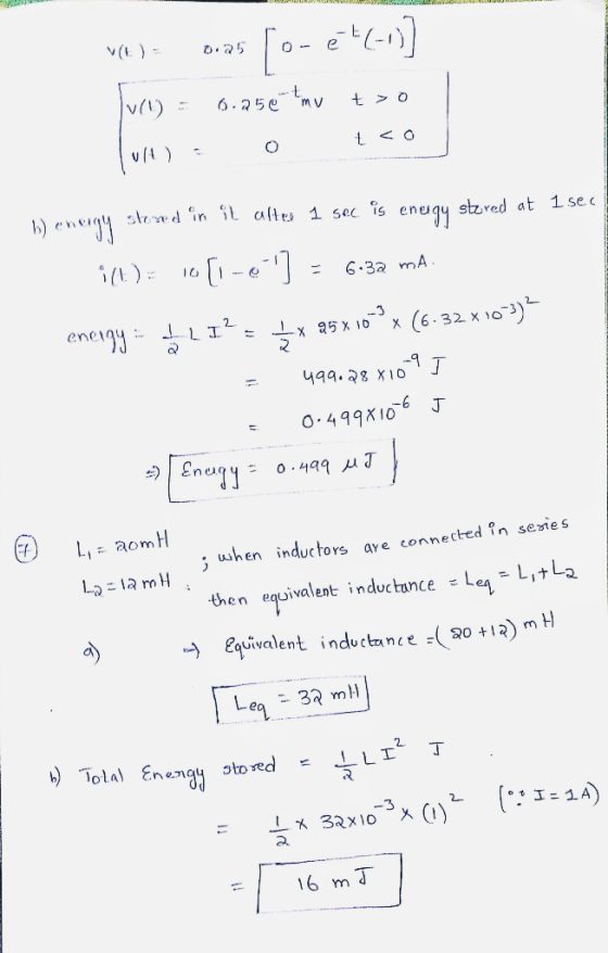 V(t) = 0.25 1o- e Juli) = 0.250 tmu too lure) = 0 co b) energy stored in it after 1 sec is energy stored at 1 sec ()10[1-6]