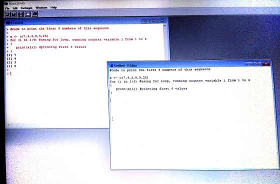 RGU 82 bit) File Edit Windows Hep fCode to print the rirst numbers of this sequence xc(7,4.,3,8,9,25) tor in 1:4) fusing for loop, running counter variable i trom l to 4 print (x[1]) #printing first values [11 7 [1 4 [11 3 [11 8 R Untitled-R Editor #code τ0 print the first 4 numbers of this sequence x-c(7,4,3.8.9,25) for (i in 1:4) #using for loop, runn ing counter variable i from 1 to 4 print (x[1]) #printing first 4 values