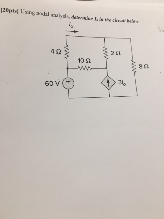 [20pts] Using nodal analysis, determine lo in the circuit below 1L 4 ΩΣ 2Ω 1 10 Ω 8Ω - 60 ν(4) Bio -